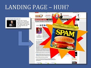 LANDING PAGE – HUH?
 