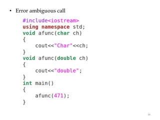 34
• Error ambiguous call
 