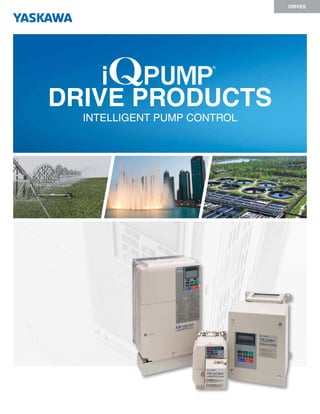 DRIVE PRODUCTS
INTELLIGENT PUMP CONTROL
DRIVES
 