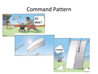 Command Pattern
 