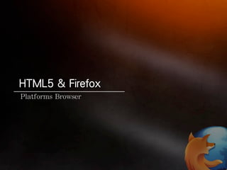 Firefox & HTML5