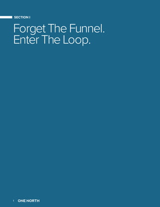 ForgetTheFunnel.
EnterTheLoop.
SECTION I
1
 