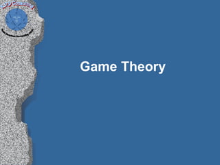 Game Theory
 