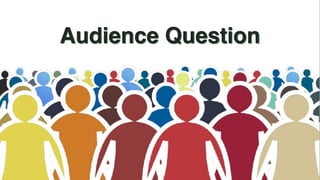 Audience Question
 