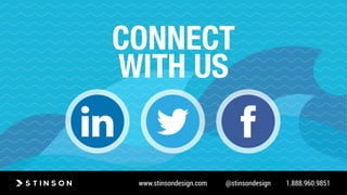 www.stinsondesign.com @stinsondesign 1.888.960.9851
CONNECT
WITH US
 