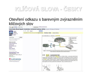 KLÍČOVÁ SLOVA - ČESKY
Otevření odkazu s barevným zvýrazněním
klíčových slov
 