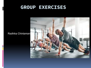 GROUP EXERCISES
Radhika Chintamani
 