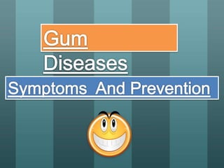 Gum diseases