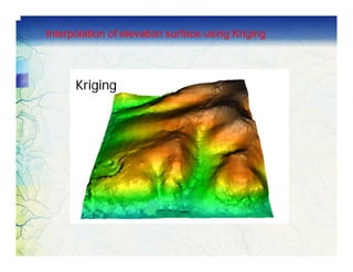 Interpolation of elevation surface using Kriging



      Kriging
 