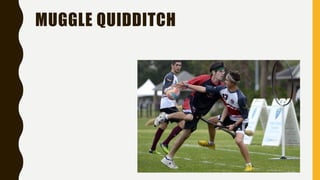 MUGGLE QUIDDITCH
 