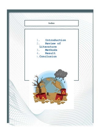 Index
1. Introduction
2. Review of
Literature
3. Methods
4. Result
5.Conclusion
 