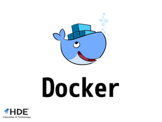 Docker
 