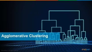 Agglomerative Clustering
 