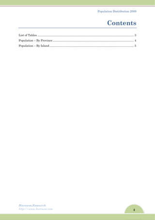 2
Population Distribution 2009
Harewos.Research
http://www.harewos.com
Contents
List of Tables ......................................................................................................................... 3
Population – By Province...................................................................................................... 4
Population – By Island.......................................................................................................... 5
 