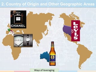 2. Country of Origin and Other Geographic Areas




                Ways of leveraging
 