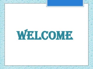 WELCOME
 