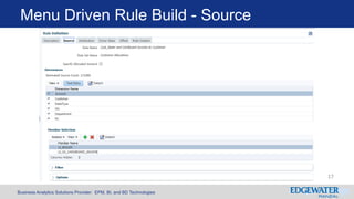 Business Analytics Solutions Provider: EPM, BI, and BD Technologies
Menu Driven Rule Build - Source
17
 