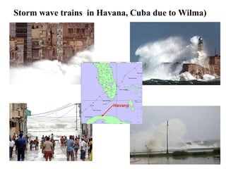 Storm wave trains  in Havana, Cuba due to Wilma) Havana 