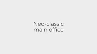 Neo-classic
main office
 