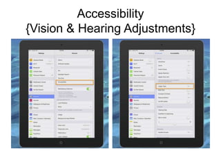 Accessibility
{Vision & Hearing Adjustments}

 