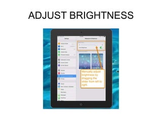 ADJUST BRIGHTNESS

 