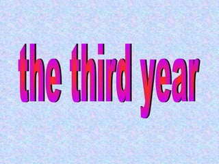 the third year 