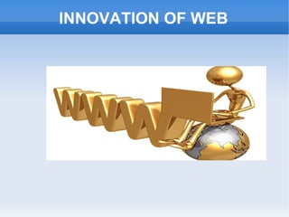 INNOVATION OF WEB 