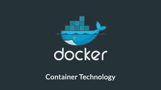 Container Technology
 