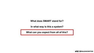 What does SMART stand for?
In what way is this a system?
What can you expect from all of this?
 