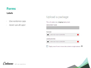 360° user experience.
Forms
- Use sentence caps
- never use all caps!
Labels
 