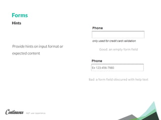 360° user experience.
Provide hints on input format or
expected content
Forms
Hints
 