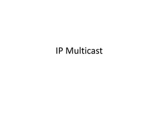 IP Multicast

 