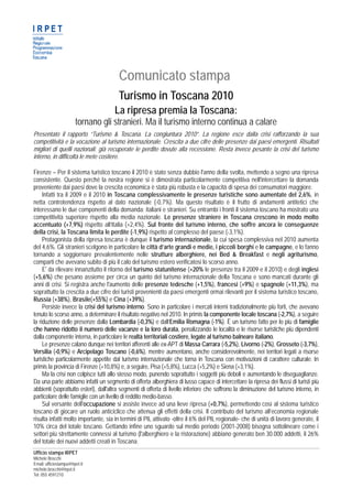 Comunicato stampa
                                        Turismo in Toscana 2010
                                      La ripresa premia la Toscana:
                        tornano gli stranieri. Ma il turismo interno continua a calare
Presentato il rapporto “Turismo & Toscana. La congiuntura 2010”. La regione esce dalla crisi rafforzando la sua
competitività e la vocazione al turismo internazionale. Crescita a due cifre delle presenze dai paesi emergenti. Risultati
migliori di quelli nazionali: già recuperate le perdite dovute alla recessione. Resta invece pesante la crisi del turismo
interno, in difficoltà le mete costiere.

Firenze – Per il sistema turistico toscano il 2010 è stato senza dubbio l'anno della svolta, mettendo a segno una ripresa
consistente. Questo perché la nostra regione si è dimostrata particolarmente competitiva nell'intercettare la domanda
proveniente dai paesi dove la crescita economica è stata più robusta e la capacità di spesa dei consumatori maggiore.
     Infatti tra il 2009 e il 2010 in Toscana complessivamente le presenze turistiche sono aumentate del 2,6%, in
netta controtendenza rispetto al dato nazionale (-0,7%). Ma questo risultato è il frutto di andamenti antitetici che
interessano le due componenti della domanda: italiani e stranieri. Su entrambi i fronti il sistema toscano ha mostrato una
competitività superiore rispetto alla media nazionale. Le presenze straniere in Toscana crescono in modo molto
accentuato (+7,9%) rispetto all’Italia (+2,4%). Sul fronte del turismo interno, che soffre ancora le conseguenze
della crisi, la Toscana limita le perdite (-1,9%) rispetto al complesso del paese (-3,1%).
     Protagonista della ripresa toscana è dunque il turismo internazionale, la cui spesa complessiva nel 2010 aumenta
del 4,6%. Gli stranieri scelgono in particolare le città d’arte grandi e medie, i piccoli borghi e le campagne, e lo fanno
tornando a soggiornare prevalentemente nelle strutture alberghiere, nei Bed & Breakfast e negli agriturismo,
comparti che avevano subito di più il calo del turismo estero verificatosi lo scorso anno.
     E' da rilevare innanzitutto il ritorno del turismo statunitense (+20% le presenze tra il 2009 e il 2010) e degli inglesi
(+5,6%) che pesano assieme per circa un quinto del turismo internazionale della Toscana e sono mancati durante gli
anni di crisi. Si registra anche l'aumento delle presenze tedesche (+1,5%), francesi (+9%) e spagnole (+11,3%), ma
soprattutto la crescita a due cifre dei turisti provenienti da paesi emergenti ormai rilevanti per il sistema turistico toscano,
Russia (+38%), Brasile(+55%) e Cina (+39%).
     Persiste invece la crisi del turismo interno. Sono in particolare i mercati interni tradizionalmente più forti, che avevano
tenuto lo scorso anno, a determinare il risultato negativo nel 2010. In primis la componente locale toscana (-2,7%), a seguire
la riduzione delle presenze dalla Lombardia (-0,3%) e dall’Emilia Romagna (-1%). È un turismo fatto per lo più di famiglie
che hanno ridotto il numero delle vacanze e la loro durata, penalizzando le località e le risorse turistiche più dipendenti
dalla componente interna, in particolare le realtà territoriali costiere, legate al turismo balneare italiano.
     Le presenze calano dunque nei territori afferenti alle ex-APT di Massa Carrara (-5,2%), Livorno (-2%), Grosseto (-3,7%),
Versilia (-0,9%) e Arcipelago Toscano (-0,6%), mentre aumentano, anche considerevolmente, nei territori legati a risorse
turistiche particolarmente appetite dal turismo internazionale che torna in Toscana con motivazioni di carattere culturale. In
primis la provincia di Firenze (+10,8%) e, a seguire, Pisa (+5,8%), Lucca (+5,2%) e Siena (+3,1%).
     Ma la crisi non colpisce tutti allo stesso modo, punendo soprattutto i soggetti più deboli e aumentando le diseguaglianze.
Da una parte abbiamo infatti un segmento di offerta alberghiera di lusso capace di intercettare la ripresa dei flussi di turisti più
abbienti (soprattutto esteri), dall'altra segmenti di offerta di livello inferiore che soffrono la diminuzione del turismo interno, in
particolare delle famiglie con un livello di reddito medio-basso.
     Sul versante dell'occupazione si assiste invece ad una lieve ripresa (+0,7%), permettendo così al sistema turistico
toscano di giocare un ruolo anticiclico che attenua gli effetti della crisi. Il contributo del turismo all’economia regionale
risulta infatti molto importante, sia in termini di PIL attivato -oltre il 6% del PIL regionale- che di unità di lavoro generate, il
10% circa del totale toscano. Gettando infine uno sguardo sul medio periodo (2001-2008) bisogna sottolineare come i
settori più strettamente connessi al turismo (l'alberghiero e la ristorazione) abbiano generato ben 30.000 addetti, il 26%
del totale dei nuovi addetti creati in Toscana.
Ufficio stampa IRPET
Michele Brocchi
Email: ufficiostampa@irpet.it
michele.brocchi@irpet.it
Tel: 055 4591210
 