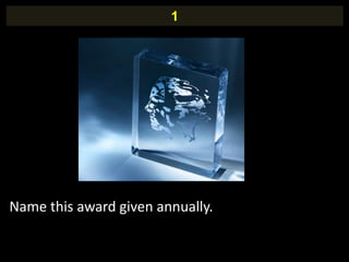 Name this award given annually.
1
 