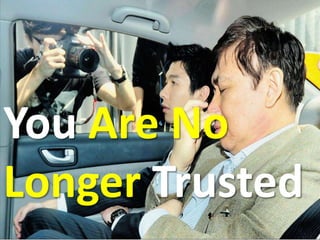 You Are No
Longer Trusted
 