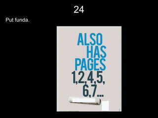 24
Put funda.
 