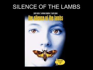 SILENCE OF THE LAMBS
 