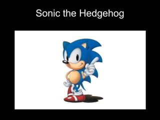 Sonic the Hedgehog
 