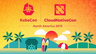 Kubecon US 2019: Kubernetes Multitenancy WG Deep Dive