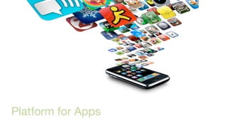 Platform for Apps
 