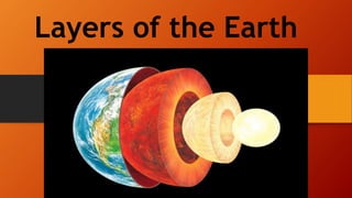 Layers of the Earth
 