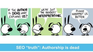 SEO “truth”: Authorship is dead
 