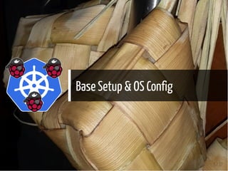 Base Setup & OS Config
3 / 37
 