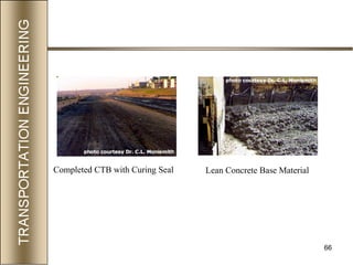 66
Completed CTB with Curing Seal Lean Concrete Base Material
 