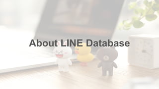 About LINE Database
 