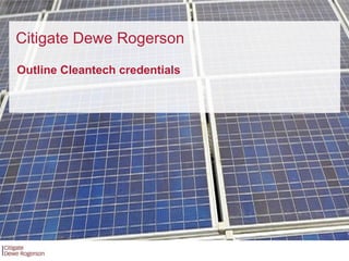 Citigate Dewe Rogerson Outline Cleantech credentials 