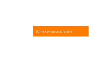 Some key success factors
 