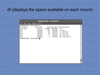 df (displays the space available on each mount) 