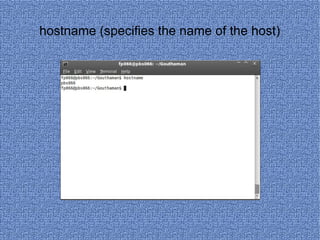 hostname (specifies the name of the host) 