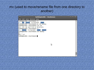 mv (used to move/rename file from one directory to another) 